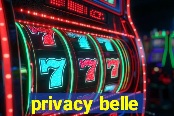 privacy belle